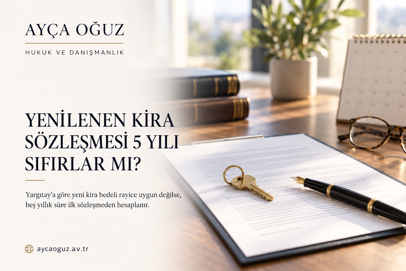 Yenilenen Kira Sözleşmesi 5 Yıllık Kira Tespit Süresini Yeniden mi Başlatır? Yargıtay’ın 2026 Kararı: